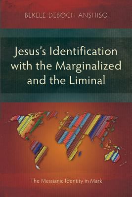 Jesus's Identification with the Marginalized an... 1783684305 Book Cover