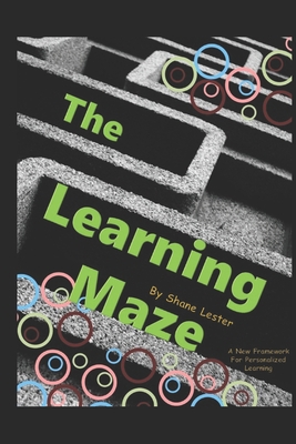 The Learning Maze: A New Framework For Personal... 1697218482 Book Cover