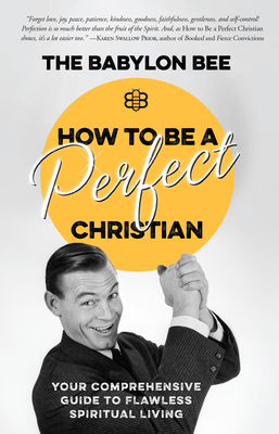 How to Be a Perfect Christian: Your Comprehensi... 0735291527 Book Cover