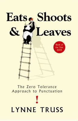 Eats, Shoots and Leaves: The Zero Tolerance App... 1861976127 Book Cover