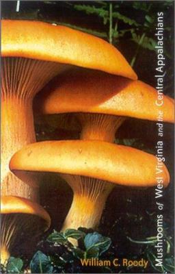 Mushrooms of West Virginia and the Central Appa... 0813190398 Book Cover