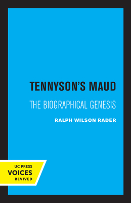 Tennyson's Maud: The Biographical Genesis 0520305035 Book Cover