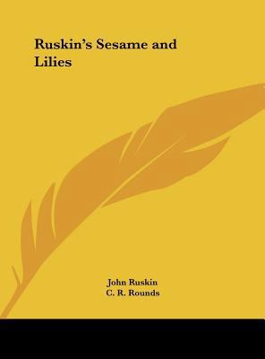 Ruskin's Sesame and Lilies 1161401377 Book Cover