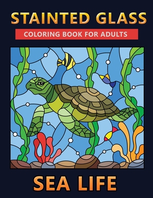 stainted glass coloring book for adults sea lif... B08VCL5611 Book Cover