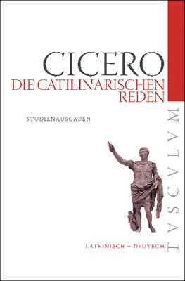 Die Catilinarischen Reden: Lateinisch - Deutsch [German] 3050052732 Book Cover