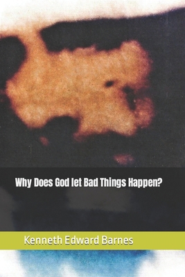 Why does God let bad things Happen? 1521591229 Book Cover