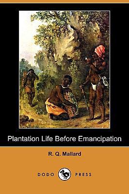 Plantation Life Before Emancipation (Dodo Press) 1409981363 Book Cover