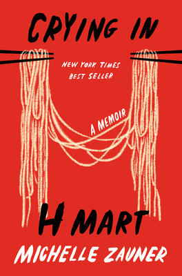 Crying in H Mart: A Memoir 0525657746 Book Cover