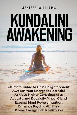 Kundalini Awakening: Ultimate Guide to Gain Enl... 1725049228 Book Cover