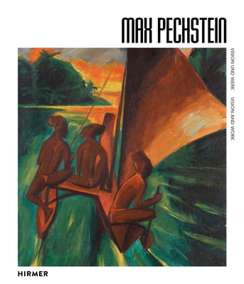 Max Pechstein: Vision and Work 377744569X Book Cover