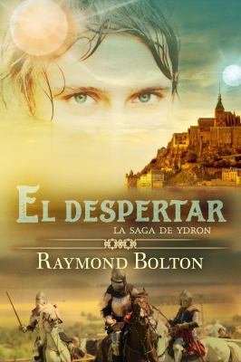 El despertar: La saga de Ydron [Spanish] 0991347188 Book Cover