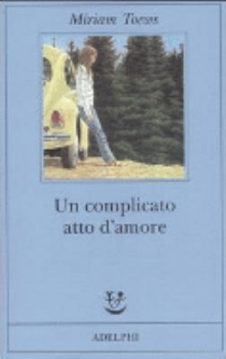 Un complicato atto d'amore [Italian] 8845919811 Book Cover