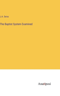 The Baptist System Examined 3382302217 Book Cover