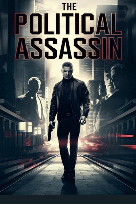 The Political Assassin B0DP3ZHVC9 Book Cover