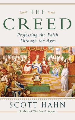 The Creed: Professing the Faith Through the Ages 0232533431 Book Cover