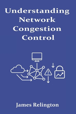 Understanding Network Congestion Control: Proto... B0FHQQWT9Q Book Cover