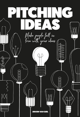 Pitching Ideas: Make People Fall in Love with Y... 9063694865 Book Cover