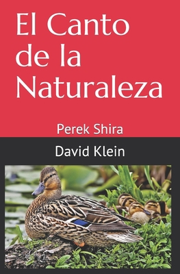 El Canto de la Naturaleza: Perek Shira [Spanish] 1707957614 Book Cover