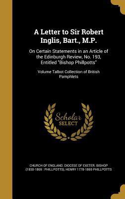 A Letter to Sir Robert Inglis, Bart., M.P.: On ... 1363761145 Book Cover