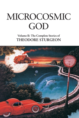 Microcosmic God: Volume II: The Complete Storie... 1556436599 Book Cover