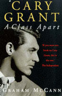 Cary Grant: A Class Apart 1857025741 Book Cover