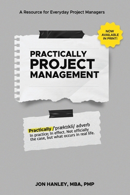 Practically Project Management: A Resource for ... B0CDNM8N8G Book Cover