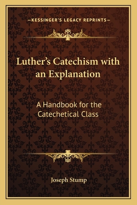 Luther's Catechism with an Explanation: A Handb... 1162755601 Book Cover