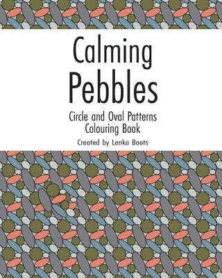 Calming Pebbles: Circle and Oval Patterns Colou... B083XVDV2D Book Cover