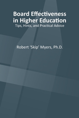 Board Effectiveness in Higher Education: Tips, ... 1671281470 Book Cover