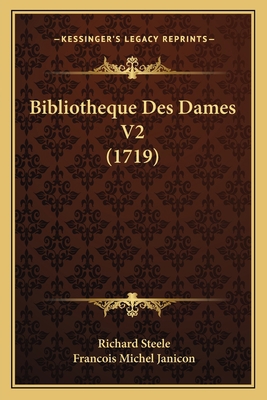 Bibliotheque Des Dames V2 (1719) [French] 1165940159 Book Cover