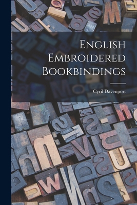 English Embroidered Bookbindings 1018332464 Book Cover