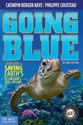 Going Blue: A Teen Guide to Saving Earth's Ocea... 1631987461 Book Cover