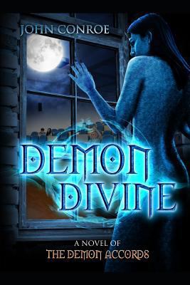 Demon Divine: A novel of the Demon Accords 1793180016 Book Cover