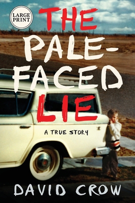 The Pale-Faced Lie: A True Story (Large Print) 1733338608 Book Cover