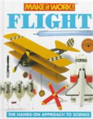 Flight (Make It Work! Science) 1587283719 Book Cover