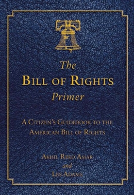 The Bill of Rights Primer: A Citizen's Guideboo... 1632206188 Book Cover