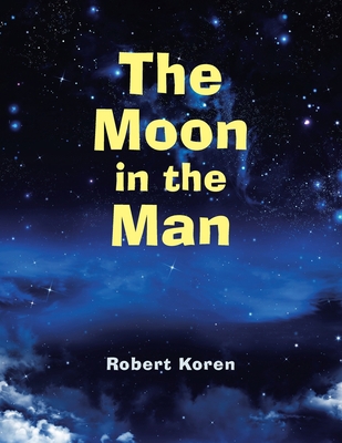 The Moon in the Man 1957781157 Book Cover