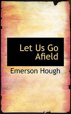 Let Us Go Afield 1117329763 Book Cover