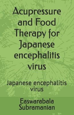 Acupressure and Food Therapy for Japanese encep... B0C1JJTJNZ Book Cover