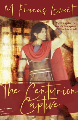 The Centurion Captive 1738733254 Book Cover