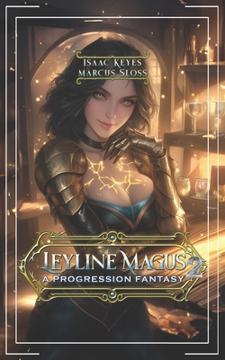 Leyline Magus 2: An Isekai Progression Fantasy            Book Cover