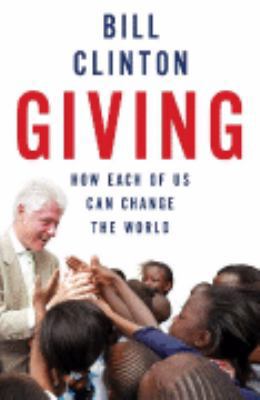 Giving : How each of Us Can change the World 0091795761 Book Cover