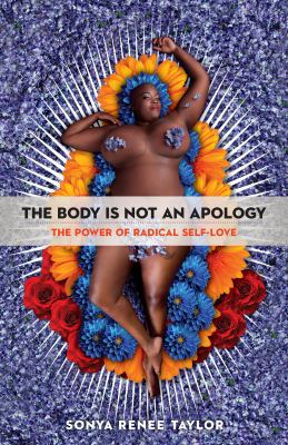 The Body Is Not an Apology: The Power of Radica... 1626569762 Book Cover