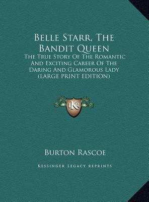Belle Starr, The Bandit Queen: The True Story O... [Large Print] 1169936997 Book Cover