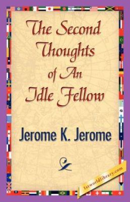 The Second Thoughts of an Idle Fellow 1421839814 Book Cover