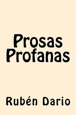 Prosas Profanas [Spanish] 1546905553 Book Cover