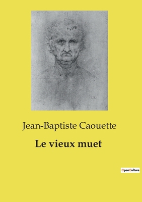 Le vieux muet: Un récit de loyauté et de courag... [French] B0CZ7Z1DQP Book Cover