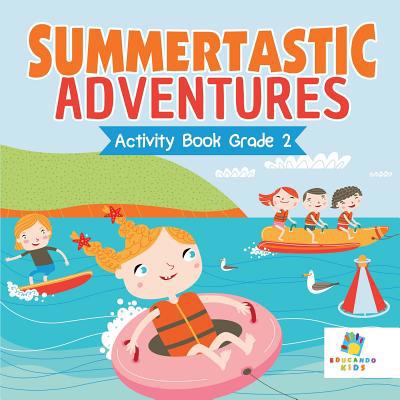 Summertastic Adventures Activity Book Grade 2 1645217167 Book Cover