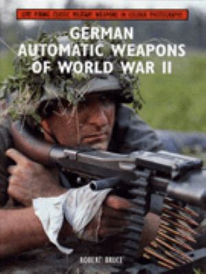 German Automatic Weapons of World War II 1859150438 Book Cover