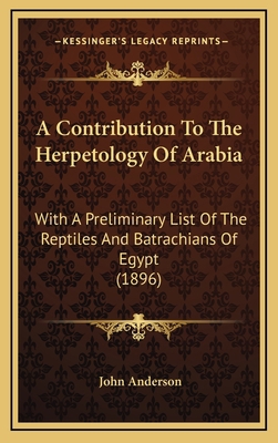 A Contribution To The Herpetology Of Arabia: Wi... 1166497550 Book Cover